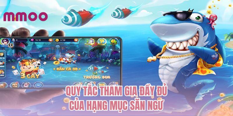 Quy tắc tham gia đầy đủ của hạng mục săn ngư